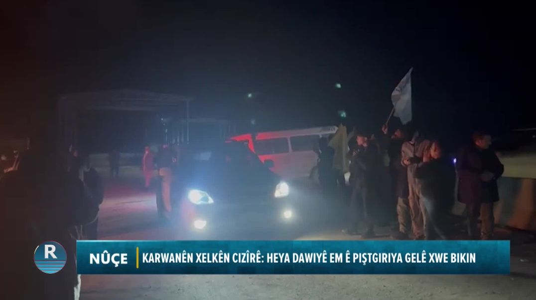 KARWANÊN XELKÊN CIZÎRÊ: HEYA DAWIYÊ EM Ê PIŞTGIRIYA GELÊ XWE BIKIN