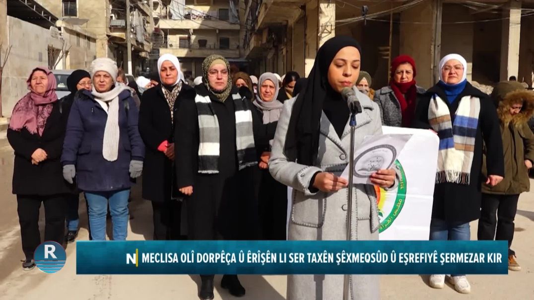 ⁣MECLISA OLÎ DORPÊÇA Û ÊRÎŞÊN LI SER TAXÊN ŞÊXMEQSÛD Û EŞREFIYÊ ŞERMEZAR KIR