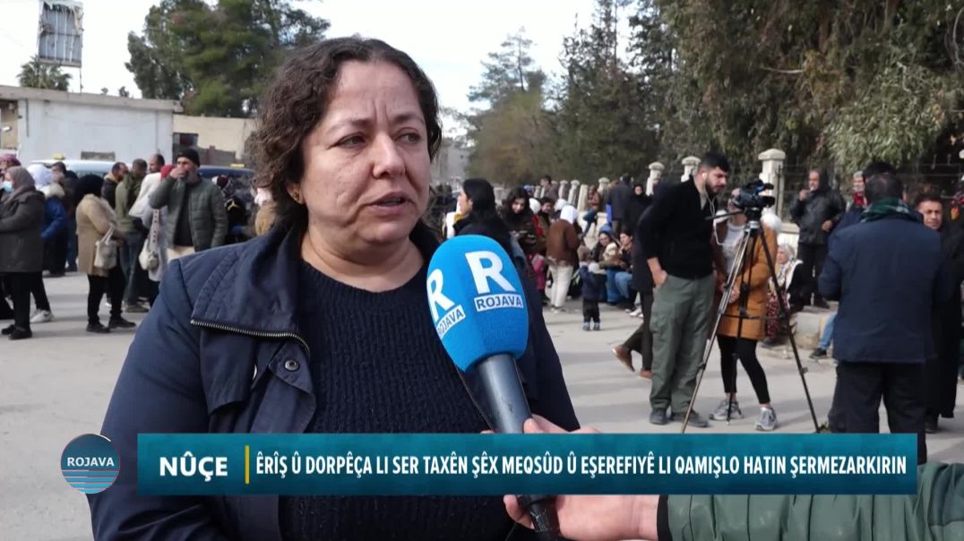 ⁣ÊRÎŞ Û DORPÊÇA LI SER TAXÊN ŞÊX MEQSÛD Û EŞEREFIYÊ LI QAMIŞLO HATIN ŞERMEZARKIRIN