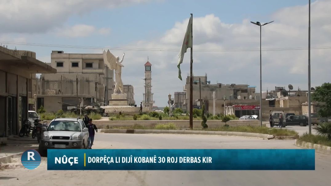 DORPÊÇA LI DIJÎ KOBANÊ 30 ROJ DERBAS KIR