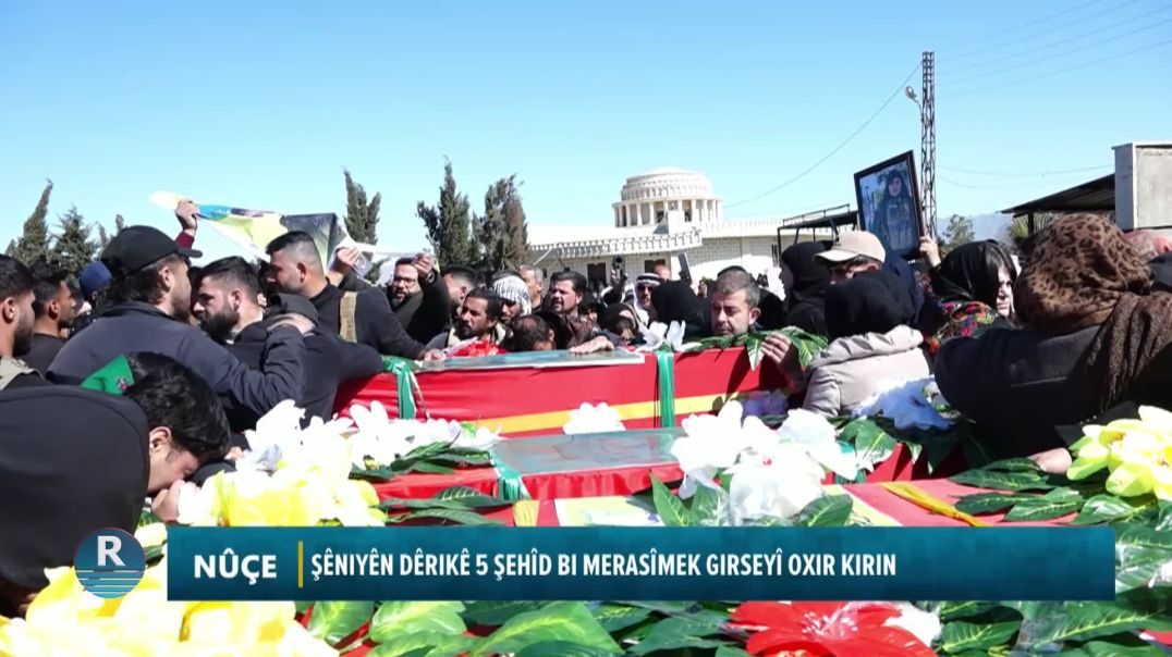 ⁣ŞÊNIYÊN DÊRIKÊ 5 ŞEHÎD BI MERASÎMEK GIRSEYÎ OXIR KIRIN