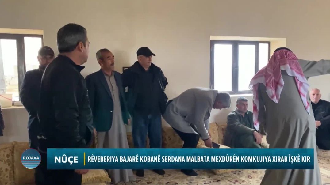 RÊVEBERIYA BAJARÊ KOBANÊ SERDANA MALBATA MEXDÛRÊN KOMKUJIYA XIRAB ÎŞKÊ KIR