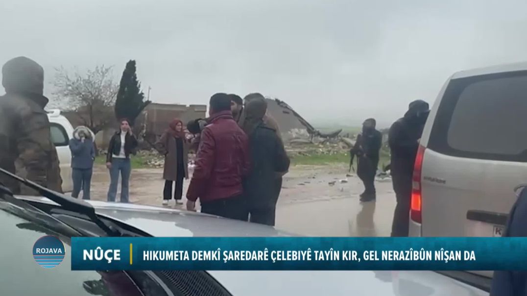 HIKUMETA DEMKÎ ŞAREDARÊ ÇELEBIYÊ TAYÎN KIR, GEL NERAZÎBÛN NÎŞAN DA