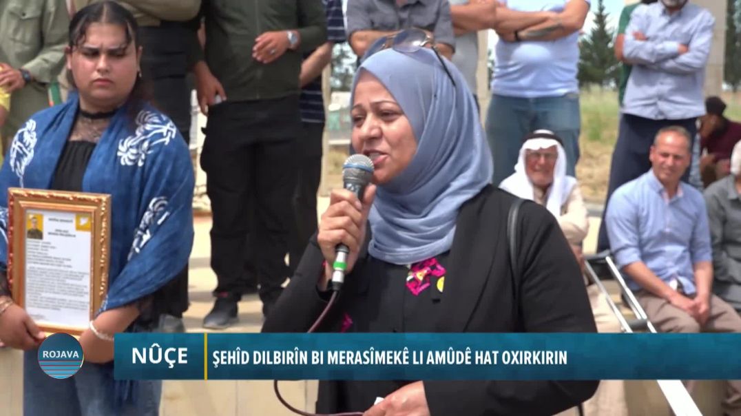 ⁣ŞEHÎD DILBIRÎN BI MERASÎMEKÊ LI AMÛDÊ HAT OXIRKIRIN