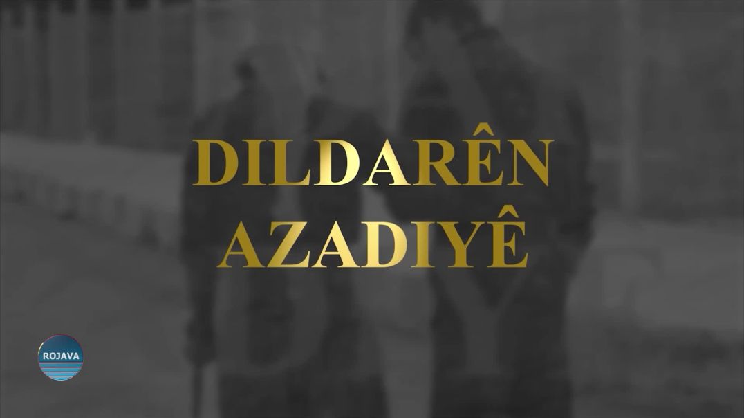DILDARÊN AZADIYÊ 7-5-2026