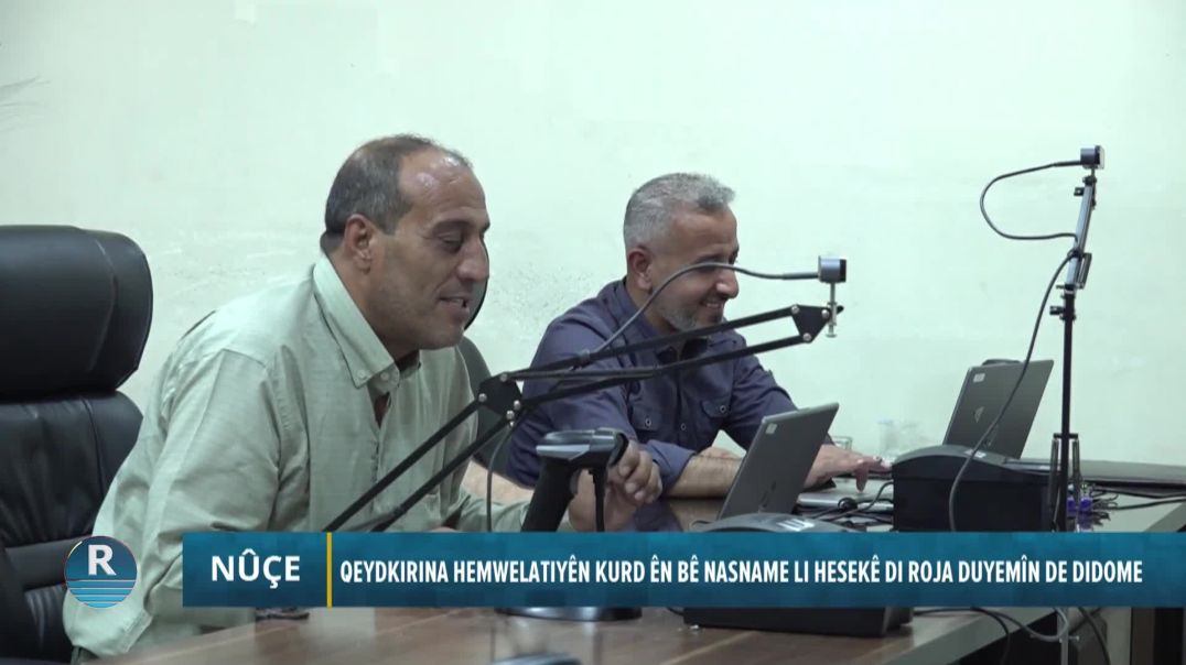 QEYDKIRINA HEMWELATIYÊN KURD ÊN BÊ NASNAME LI HESEKÊ DI ROJA DUYEMÎN DE DIDOME
