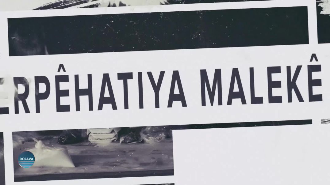 SERPÊHATIYA MALEKÊ 25-7-2026