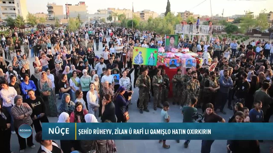 ⁣⁣ŞEHÎD RÛHEYV, ZÎLAN Û RAFÎ LI QAMIŞLO HATIN OXIRKIRIN