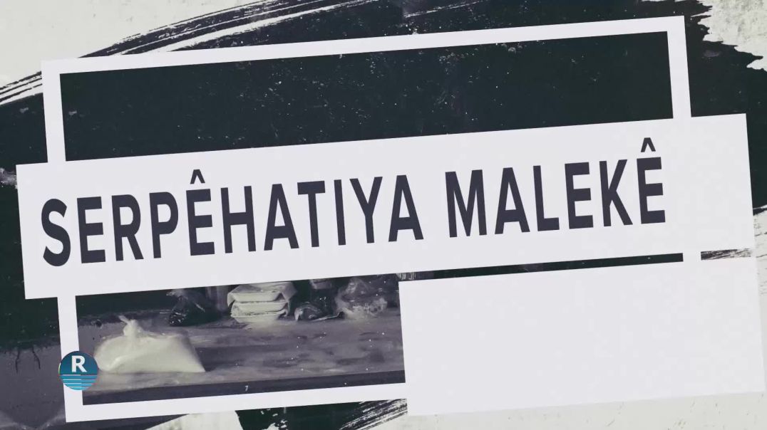 ⁣SERPÊHATIYA MALKÊ 1 – 8 - 2026